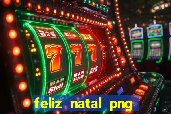 feliz natal png para imprimir